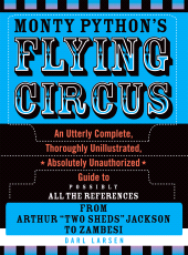 E-book, Monty Python's Flying Circus : An Utterly Complete, Thoroughly Unillustrated, Absolutely Unauthorized Guide to Possibly All the References, Scarecrow Press