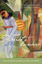 eBook, Inside Pierrot lunaire : Performing the Sprechstimme in Schoenberg's Masterpiece, Scarecrow Press