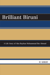 E-book, Brilliant Biruni : A Life Story of Abu Rayhan Mohammad Ibn Ahmad, Scarecrow Press