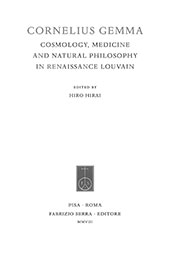 E-book, Cornelius Gemma : cosmology, medicine and natural philosophy in Renaissance Louvain, Fabrizio Serra editore