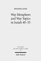 E-book, Way Metaphors and Way Topics in Isaiah 40-55, Lund, Oystein, Mohr Siebeck
