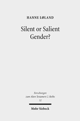 E-book, Silent or Salient Gender? : The Interpretation of Gendered God-Language in the Hebrew Bible, Exemplified in Isaiah 42, 46, and 49, Loland, Hanne, Mohr Siebeck