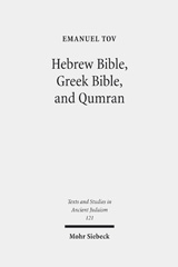 E-book, Hebrew Bible, Greek Bible, and Qumran : Collected Essays, Tov, Emanuel, Mohr Siebeck