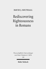 E-book, Rediscovering Righteousness in Romans : Personified dikaiosyne within Metaphoric and Narratorial Settings, Southall, David J., Mohr Siebeck