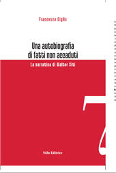 eBook, Una autobiografia di fatti non accaduti : la narrativa di Walter Siti, Giglio, Francesca, Stilo