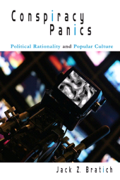 E-book, Conspiracy Panics : Political Rationality and Popular Culture, SUNY Press - State University of New York Press