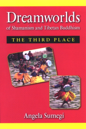 E-book, Dreamworlds of Shamanism and Tibetan Buddhism : The Third Place, SUNY Press - State University of New York Press