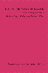 E-book, Before the Voice of Reason : Echoes of Responsibility in Merleau-Ponty's Ecology and Levinas's Ethics, SUNY Press - State University of New York Press