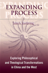 E-book, Expanding Process : Exploring Philosophical and Theological Transformations in China and the West, SUNY Press - State University of New York Press