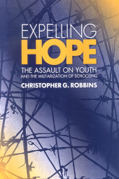 E-book, Expelling Hope : The Assault on Youth and the Militarization of Schooling, Robbins, Christopher G., SUNY Press - State University of New York Press