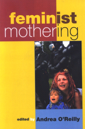 E-book, Feminist Mothering, SUNY Press - State University of New York Press