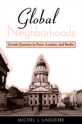 E-book, Global Neighborhoods : Jewish Quarters in Paris, London, and Berlin, SUNY Press - State University of New York Press