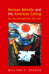 E-book, Herman Melville and the American Calling : The Fiction after Moby-Dick, 1851-1857, SUNY Press - State University of New York Press