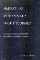 E-book, Narrating Muḥammad's Night Journey : Tracing the Development of the Ibn 'Abbās Ascension Discourse, SUNY Press - State University of New York Press
