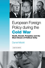 E-book, European Foreign Policy During the Cold War, Möckli, Daniel, I.B. Tauris