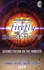 E-book, Investigating Firefly and Serenity, Wilcox, Rhonda, I.B. Tauris