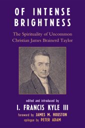 E-book, Of Intense Brightness : The Spirituality of Uncommon Christian James Brainerd Taylor, University Press of America