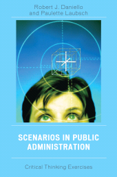 E-book, Scenarios in Public Administration : Critical Thinking Exercises, University Press of America