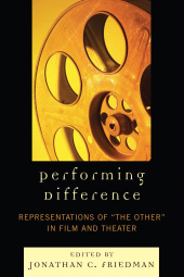 E-book, Performing Difference : Representations of 'The Other' in Film and Theatre, University Press of America