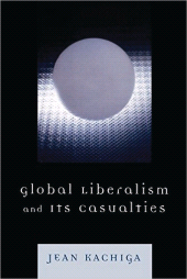 E-book, Global Liberalism and Its Casualties, University Press of America