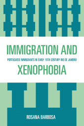 E-book, Immigration and Xenophobia : Portuguese Immigrants in Early 19th Century Rio de Janeiro, University Press of America
