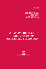 E-book, International Dialogue on Migration No. 15 : Enhancing the Role of Return Migration in Fostering Development, United Nations Publications