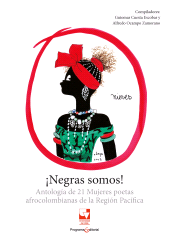 E-book, NEGRAS SOMOS! : Antología de 21 Mujeres poetas afrocolombianas de la Región Pacífica, Universidad del Valle