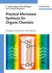E-book, Practical Microwave Synthesis for Organic Chemists : Strategies, Instruments, and Protocols, Wiley-VCH