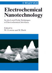 E-book, Electrochemical Nanotechnology : In-situ Local Probe Techniques at Electrical Interfaces, Wiley-VCH