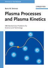eBook, Plasma Processes and Plasma Kinetics : 580 Worked Out Problems for Science and Technology, Wiley-VCH