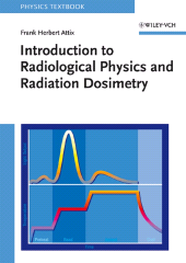 E-book, Introduction to Radiological Physics and Radiation Dosimetry, Wiley-VCH