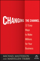 E-book, Changing the Channel : 12 Easy Ways to Make Millions for Your Business, Wiley