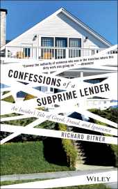 E-book, Confessions of a Subprime Lender : An Insider's Tale of Greed, Fraud, and Ignorance, Wiley