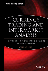 E-book, Currency Trading and Intermarket Analysis : How to Profit from the Shifting Currents in Global Markets, Wiley