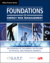 E-book, Foundations of Energy Risk Management : An Overview of the Energy Sector and Its Physical and Financial Markets, Wiley