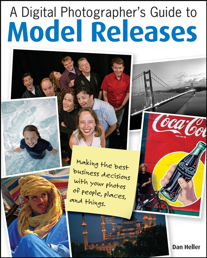E-book, A Digital Photographer's Guide to Model Releases : Making the Best Business Decisions with Your Photos of People, Places and Things, John Wiley & Sons