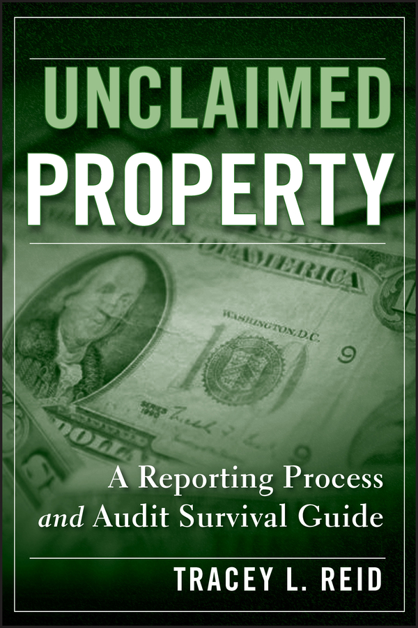 E-book, Unclaimed Property : A Reporting Process and Audit Survival Guide, John Wiley & Sons