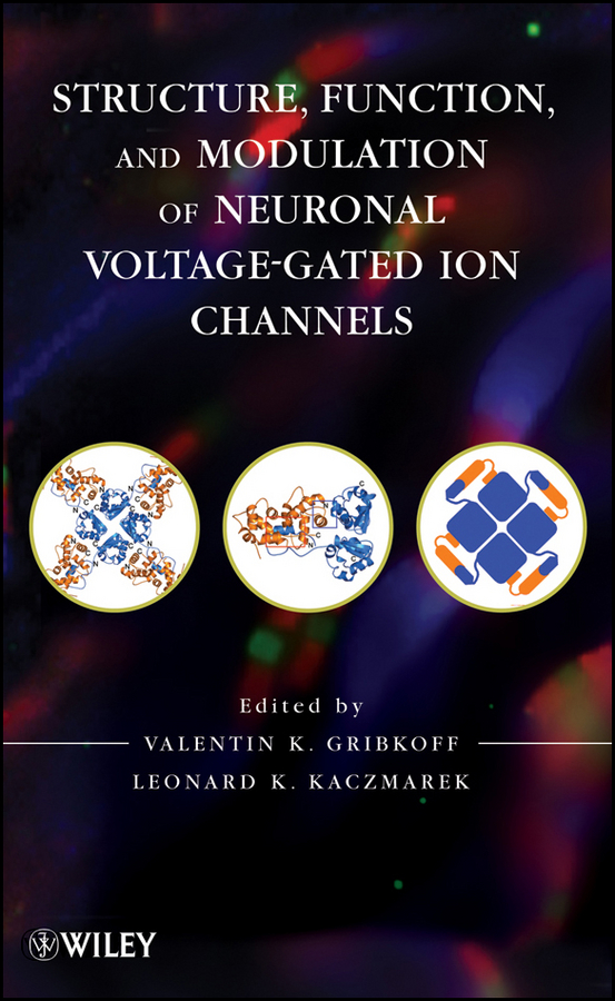 E-book, Structure, Function, and Modulation of Neuronal Voltage-Gated Ion Channels, John Wiley & Sons