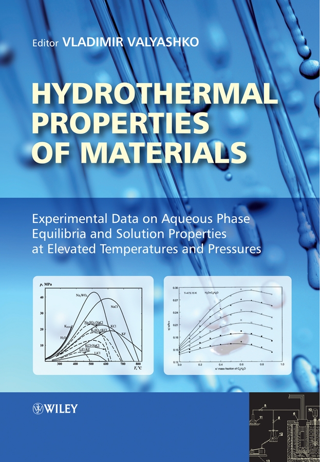 E-book, Hydrothermal Properties of Materials : Experimental Data on Aqueous Phase Equilibria and Solution Properties at Elevated Temperatures and Pressures, John Wiley & Sons