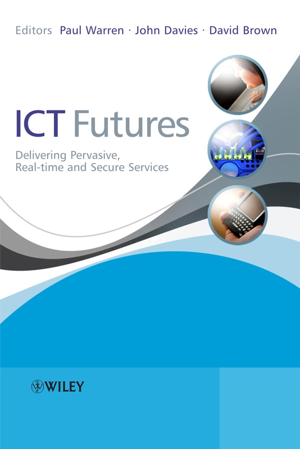 E-book, ICT Futures : Delivering Pervasive, Real-time and Secure Services, John Wiley & Sons