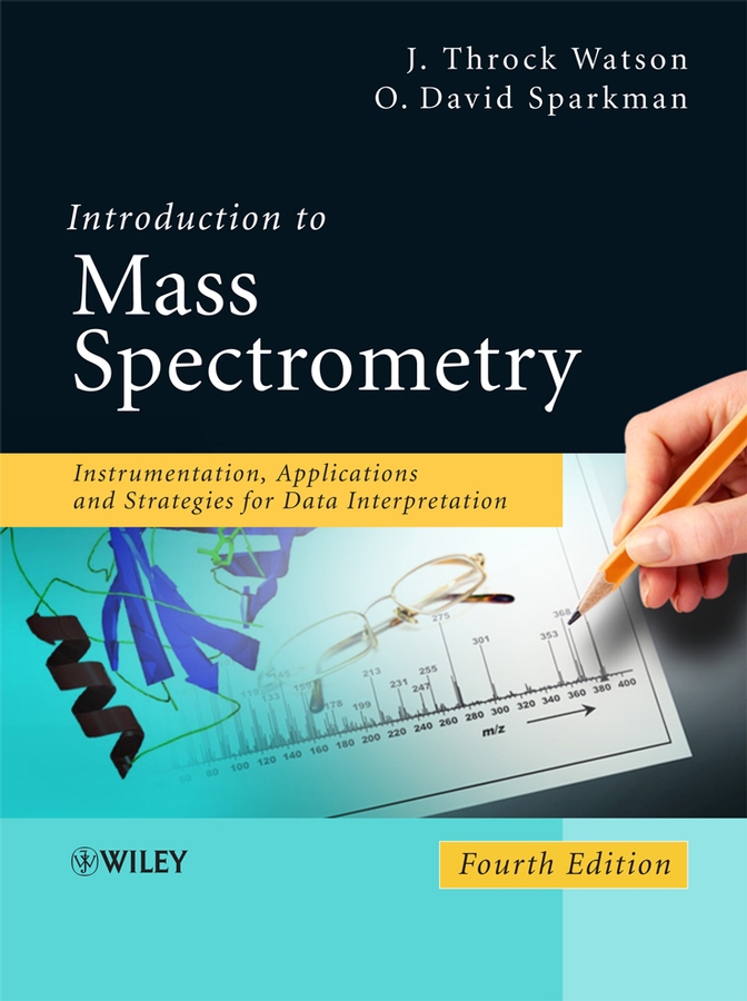 eBook, Introduction to Mass Spectrometry : Instrumentation, Applications, and Strategies for Data Interpretation, John Wiley & Sons
