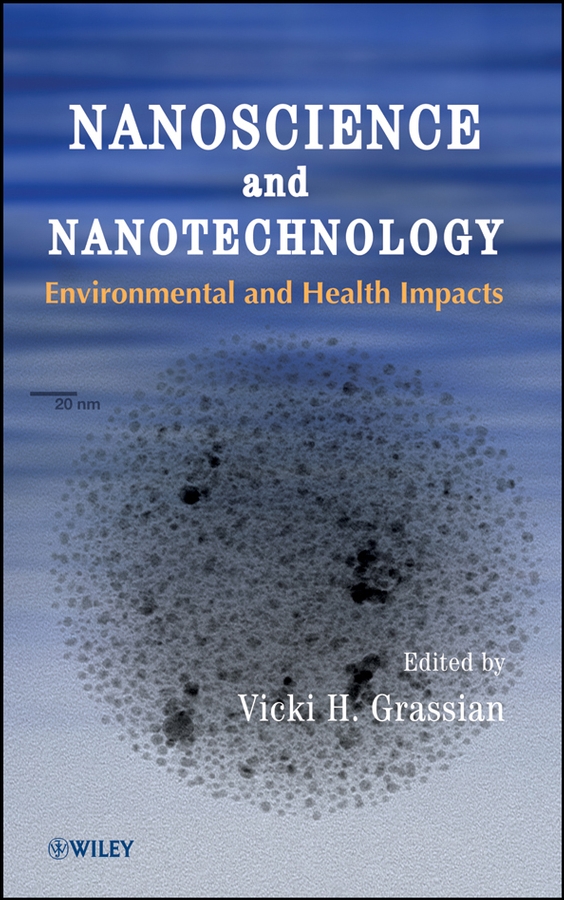 E-book, Nanoscience and Nanotechnology : Environmental and Health Impacts, John Wiley & Sons