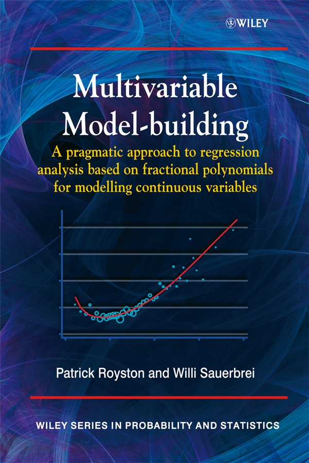 eBook, Multivariable Model - Building : A Pragmatic Approach to Regression Anaylsis based on Fractional Polynomials for Modelling Continuous Variables, John Wiley & Sons