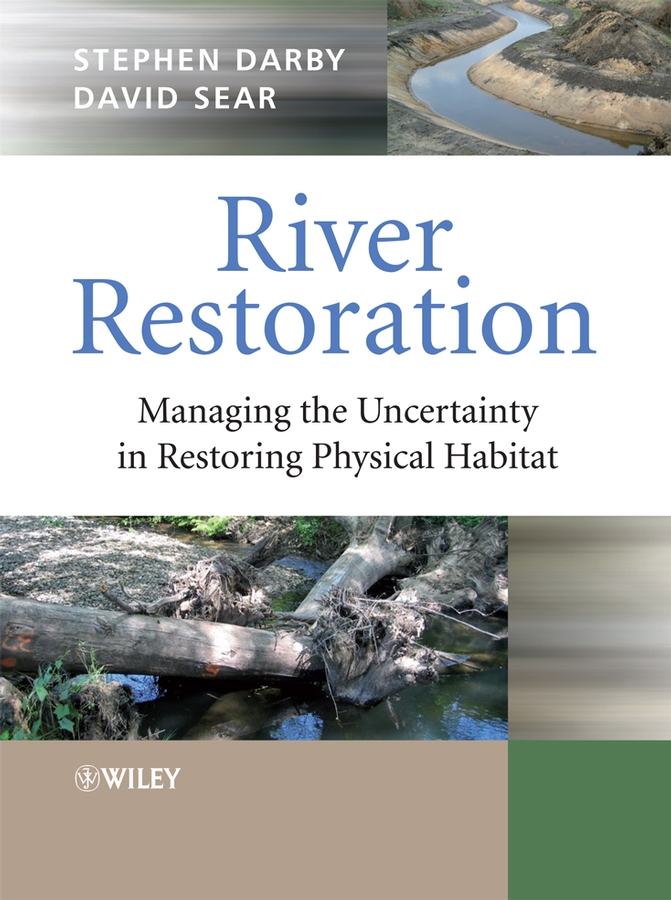 E-book, River Restoration : Managing the Uncertainty in Restoring Physical Habitat, John Wiley & Sons