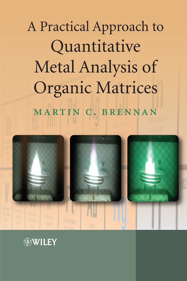 eBook, A Practical Approach to Quantitative Metal Analysis of Organic Matrices, John Wiley & Sons