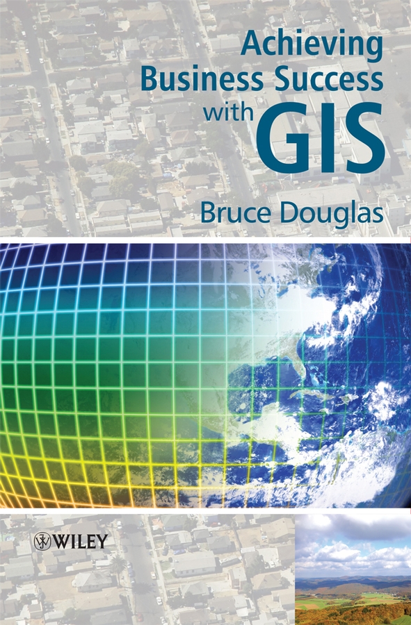 E-book, Achieving Business Success with GIS, John Wiley & Sons