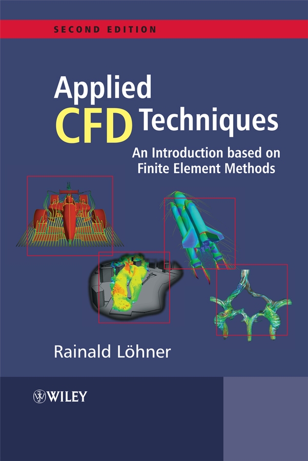 E-book, Applied Computational Fluid Dynamics Techniques : An Introduction Based on Finite Element Methods, John Wiley & Sons