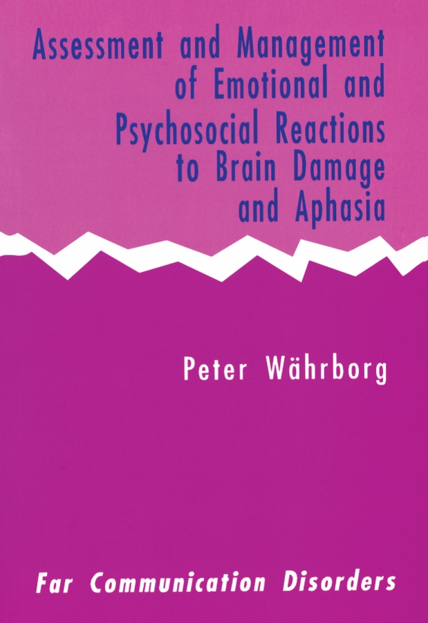 E-book, Assessment and Management of Emotional and Psychosocial Reactions to Brain Damage and Aphasia, John Wiley & Sons