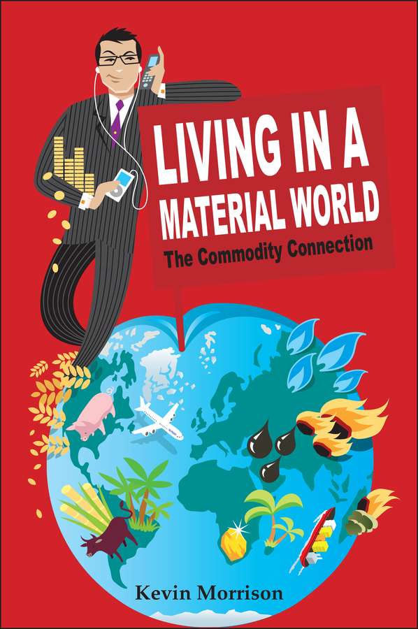 eBook, Living in a Material World : The Commodity Connection, John Wiley & Sons