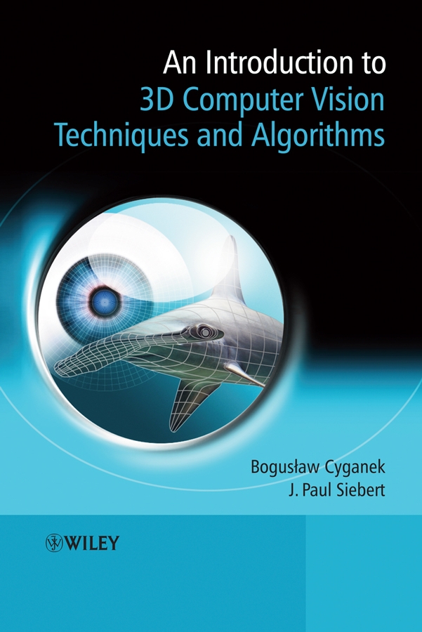 eBook, An Introduction to 3D Computer Vision Techniques and Algorithms, John Wiley & Sons